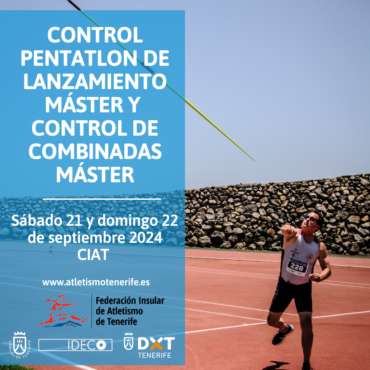 CONTROL PENTATLON DE LANZAMIENTOS MÁSTER Y CONTROL DE COMBINADAS MÁSTER