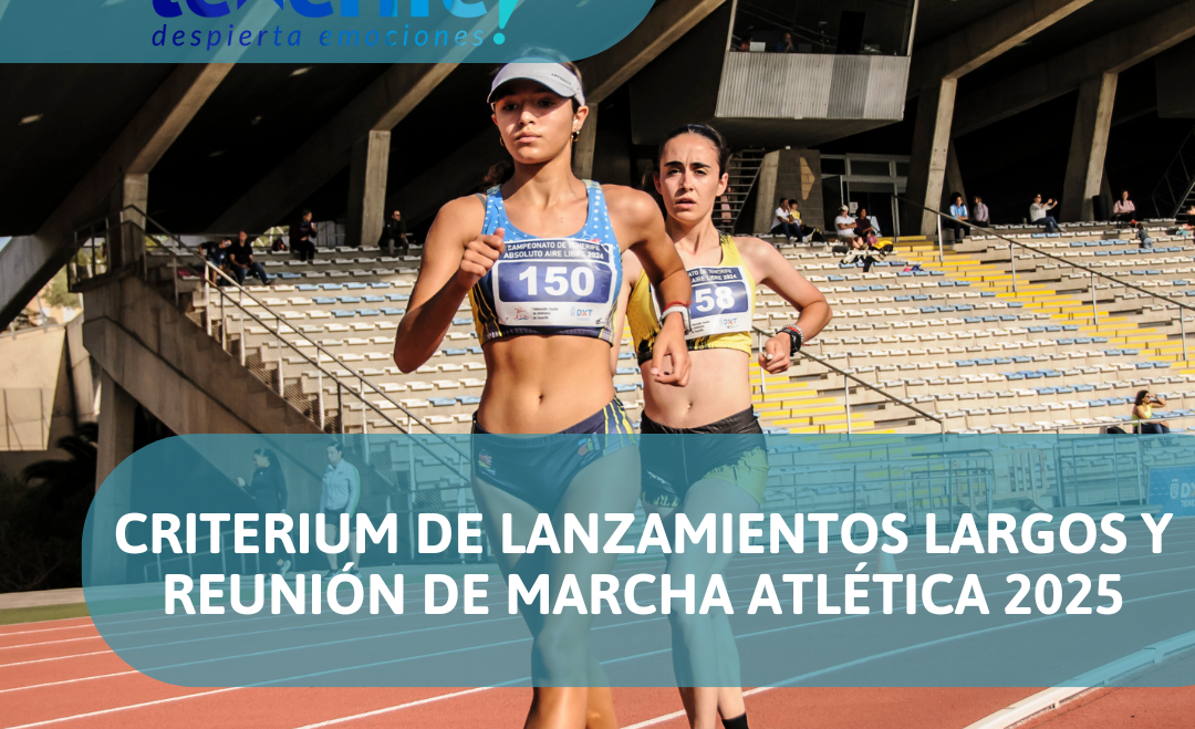 CRITERIUM DE LANZAMIENTOS LARGOS Y REUNIÓN DE MARCHA ATLETICA 2025