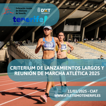 CRITERIUM DE LANZAMIENTOS LARGOS Y REUNIÓN DE MARCHA ATLETICA 2025