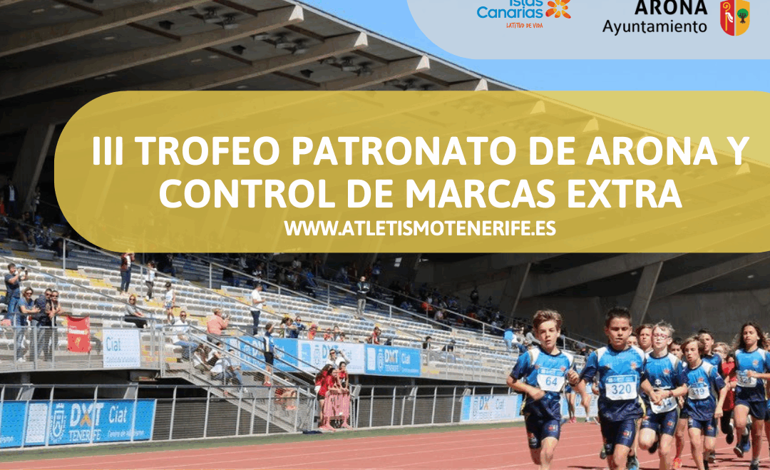 III TROFEO PATRONATO DE ARONA Y CONTROL DE MARCAS EXTRA